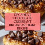 Decadent Chocolate Croissant Breakfast Bake Recipe