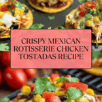 Mexican Rotisserie Chicken Tostadas Recipe