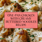 One-Pan Chicken with Buttered Noodles Recipe