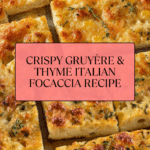 Gruyère & Thyme Italian Focaccia Recipe