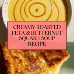 Roasted Feta Soup with Butternut Squash & Honey Recipe