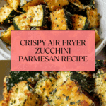 Low-Calorie Air Fryer Zucchini Parmesan Recipe