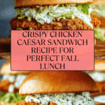 Crispy Chicken Caesar Sandwich You’ll Crave for Lunch Recipe