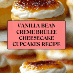 Vanilla Bean Crème Brûlée Cheesecake Cupcakes Recipe