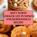 White Chocolate Pumpkin Snickerdoodles Recipe